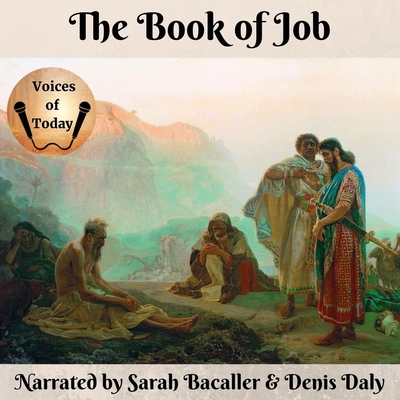 The Book of Job Lib/E: King James Version - Curkpatrick, Stephen (Contributions by), and Bacaller, Sarah (Read by), and Daly, Denis (Read by)