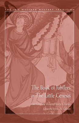 The Book of Jubilees or the Little Genesis - Charles, R H (Editor), and Gilbert, R A (Foreword by), and Box, G H (Introduction by)