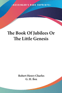 The Book Of Jubilees Or The Little Genesis