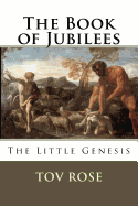 The Book of Jubilees: The Little Genisys