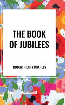 The Book of Jubilees - Charles, Robert Henry