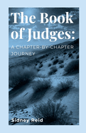 The Book of Judges: A Chapter-by-Chapter Journey