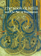 The Book of Kells and the Art of Illumination - Kennedy, Brian, and Manion, Margaret, and Meehan, Bernard
