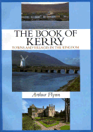 The Book of Kerry: Towns and Villages in the Kingdom - Flynn, Arthur