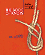 The Book of Knots: How to Tie 200 Practical Knots - Budworth, Geoffrey, and Dalton, Jason