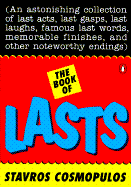 The Book of Lasts: An Astonishing Collection of Last Acts...and Other Noteworthy Endings