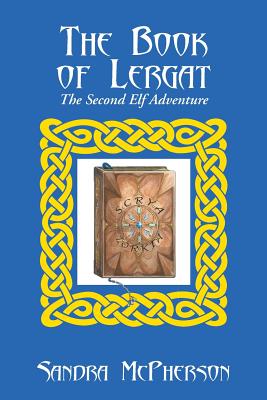 The Book of Lergat: The Second Elf Adventure - McPherson, Sandra