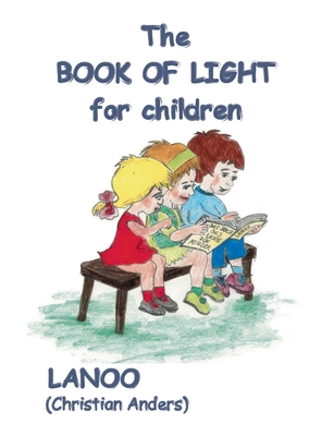 The book of Light for Children - Straube, Elke (Editor), and Anders, Christian