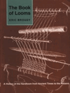 The Book of Looms: A History of the Handloom from Ancient Times to the Present