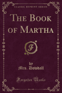 The Book of Martha (Classic Reprint)