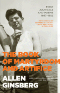 The Book of Martyrdom and Artifice: First Journals and Poems, 1937-1952