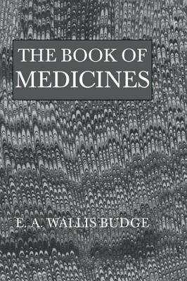 The Book Of Medicines - Budge, E.A. Wallis