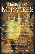 "The Book of Miracles: The meaning of the Miracle Stories in Christianity, Judaism, Buddhism, "
