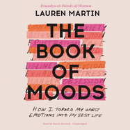 The Book of Moods Lib/E: How I Turned My Worst Emotions Into My Best Life