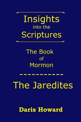 The Book of Mormon: The Jaredites - Howard, Daris