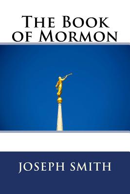 The Book of Mormon - Smith, Joseph