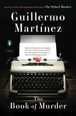 The Book of Murder - Martinez, Guillermo, and Soto, Sonia (Translated by)