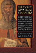 The Book of Mystical Chapters: Meditations on the Soul's Ascent from the Desert Fathers and Other Earlychristian Contemplatives