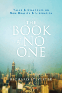 The Book of No One: Talks and Dialogues on Non-Duality and Liberation