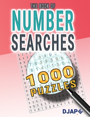 The Book of Number Searches: 1000 Puzzles - Djape