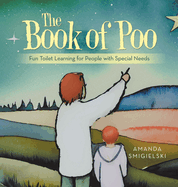 The Book of Poo: Fun Toilet Learning for People with Special Needs