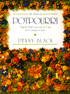 The Book of Potpourri: Fragrant Flower Mixes for Scenting and Decorating the Home - Black, Penny