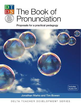 The Book of Pronunciation: Proposals for a practical pedagogy. With CD-ROM - Marks, Jonathan, and Bowen, Tim