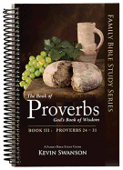 The Book of Proverbs: God's Book of Wisdom: Book 3