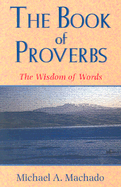 The Book of Proverbs: The Wisdom of Words