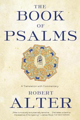 The Book of Psalms: A Translation with Commentary - Alter, Robert