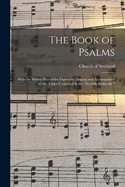 The Book of Psalms: With the Words Printed for Expressive Singing and Accompanied by the Tunes Contained in the "Scottish Psalmody."