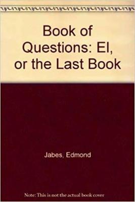 The Book of Questions: El, or the Last Book - Jabes, Edmond, and Waldrop, Rosmarie (Translated by)