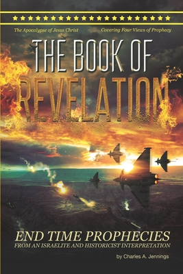 The Book Of Revelation: From An Israelite And Historicist Interpretation - Jennings, Charles a