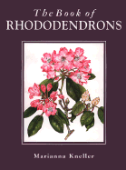 The Book of Rhododendrons - Kneller, Marianna