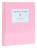 The Book of Ros?: The Proven?al Vineyard That Revolutionized Ros? by Whispering Angel and Ch?teau d'Esclans