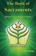 The Book of Sacraments: Ritual Use of Magical Plants