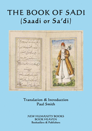 The Book of Sadi: (Saadi or Sa'di)