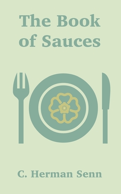 The Book of Sauces - Senn, C Herman