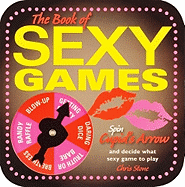 The Book of Sexy Games: Spin Cupid's Arrow and Decide What Sexy Game to Play