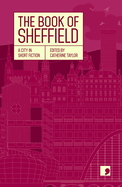 The Book of Sheffield: A City in Short Fiction