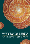 The Book of Shells: A life-size guide to identifying and classifying six hundred shells
