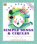 The Book of Simple Songs & Circles: Wonderful Songs and Rhymes Passed Down from Generation to Generation for Infants & Toddlers