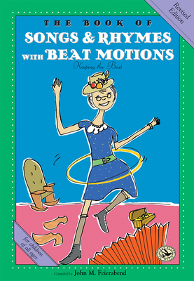 The Book of Songs & Rhymes with Beat Motions: Revised Edition - Feierabend, John