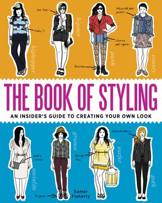 The Book of Styling: An Insider's Guide to Creating Your Own Look - Flaherty, Somer