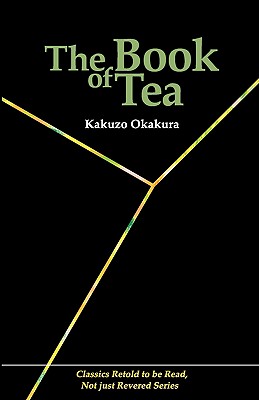 The Book of Tea - Brase, Michael (Adapted by), and Okakura, Kakuzo