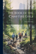 The Book of the Camp Fire Girls