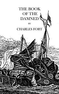 The Book of the Damned - One-Eye Publishing (Editor), and Fort, Charles