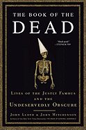 The Book of the Dead: Lives of the Justly Famous and the Undeservedly Obscure
