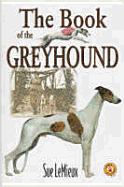 The Book of the Greyhound - LeMieux, Sue