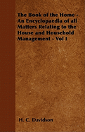 The Book of the Home - An Encyclopaedia of All Matters Relating to the House and Household Management - Vol IV